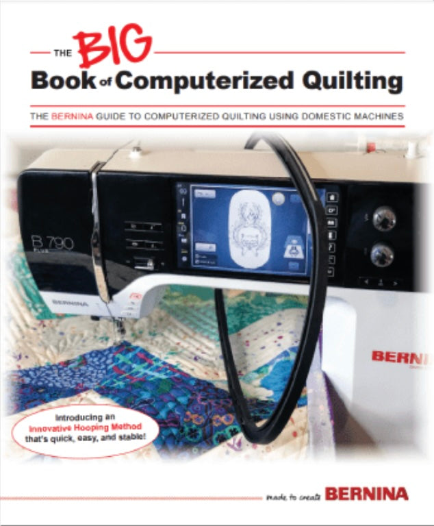BERNINA The Big Book of Computerized Quilting